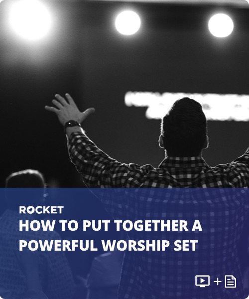 How to Put Together a Powerful Worship Set How to Put Together a Powerful Worship Set